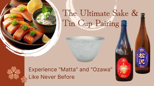 The Ultimate Sake & Tin Cup Pairing—Experience "Matta" and "Ozawa" Like Never Before